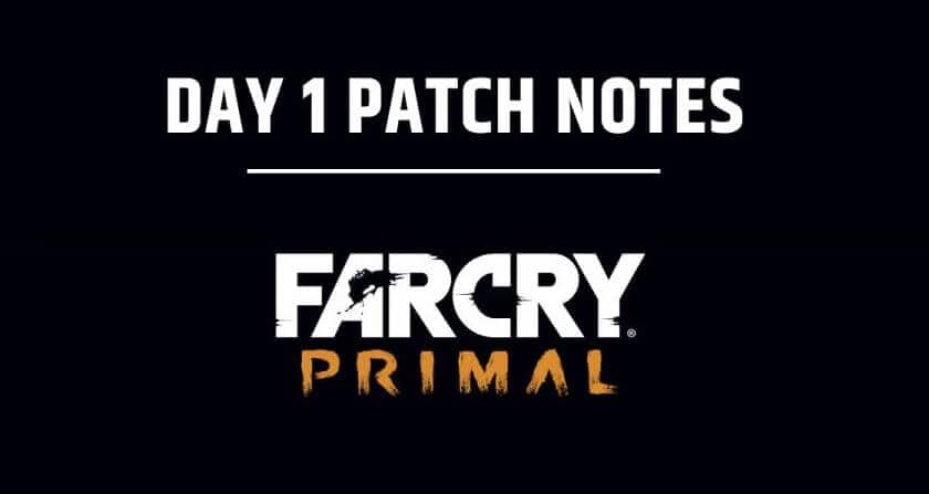 ncsa-far-cry-primal-news-day1_patch_notes_239685 | The Outerhaven