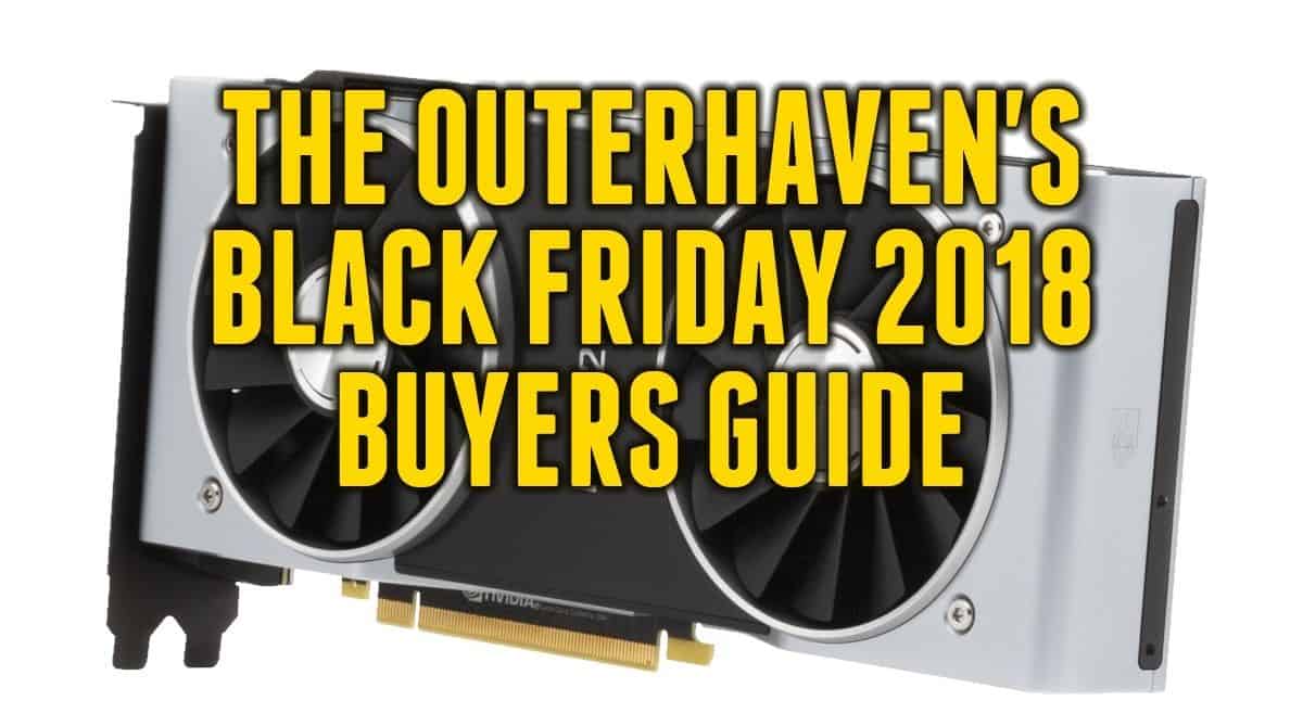 toh-2018-black-friday-gpu-buyers-guide | The Outerhaven toh-2018-black-friday-gpu-buyers-guide