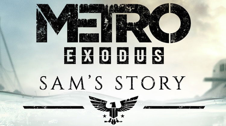 Metro Exodus DLC Sam’s Story set to release on Feb. 11 2020