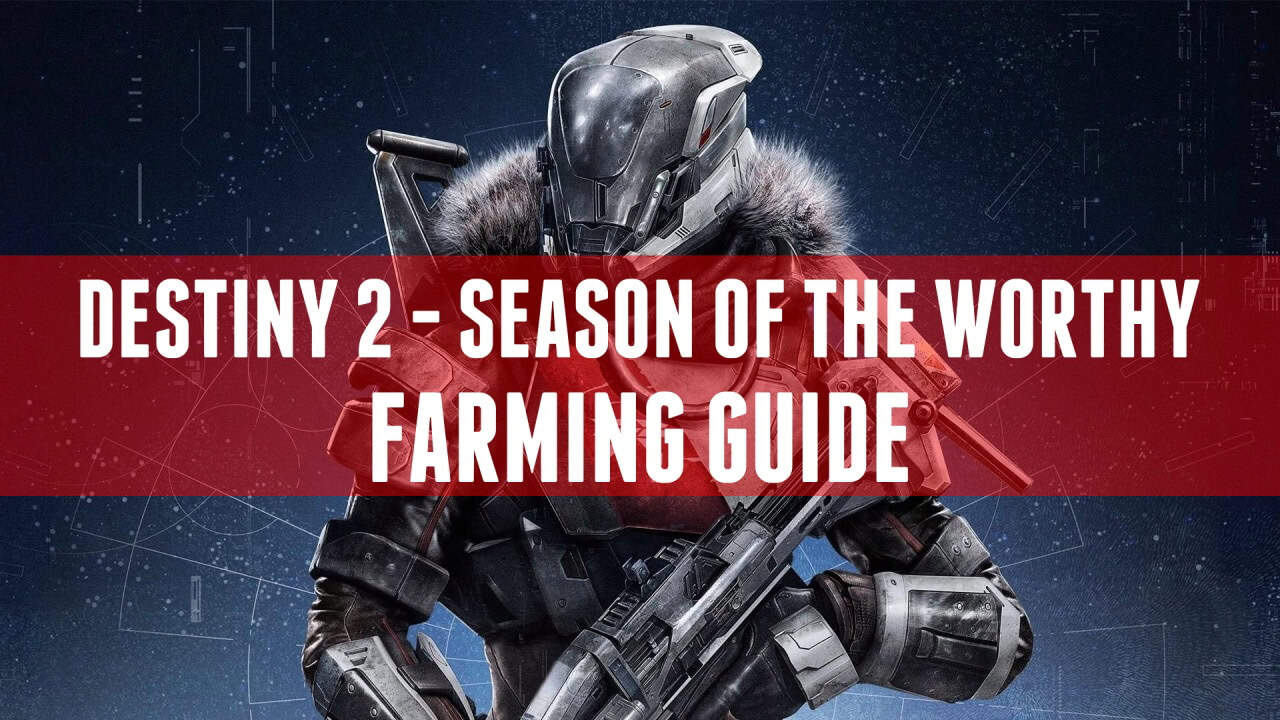 Desting 2 - Farming Guides - Season of the Worthy | The Outerhaven Desting 2 - Farming Guides - Season of the Worthy