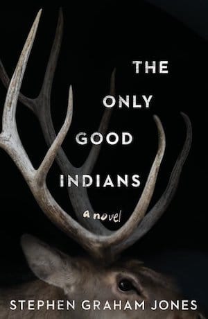 The Only Good Indians Full Cover | The Outerhaven
