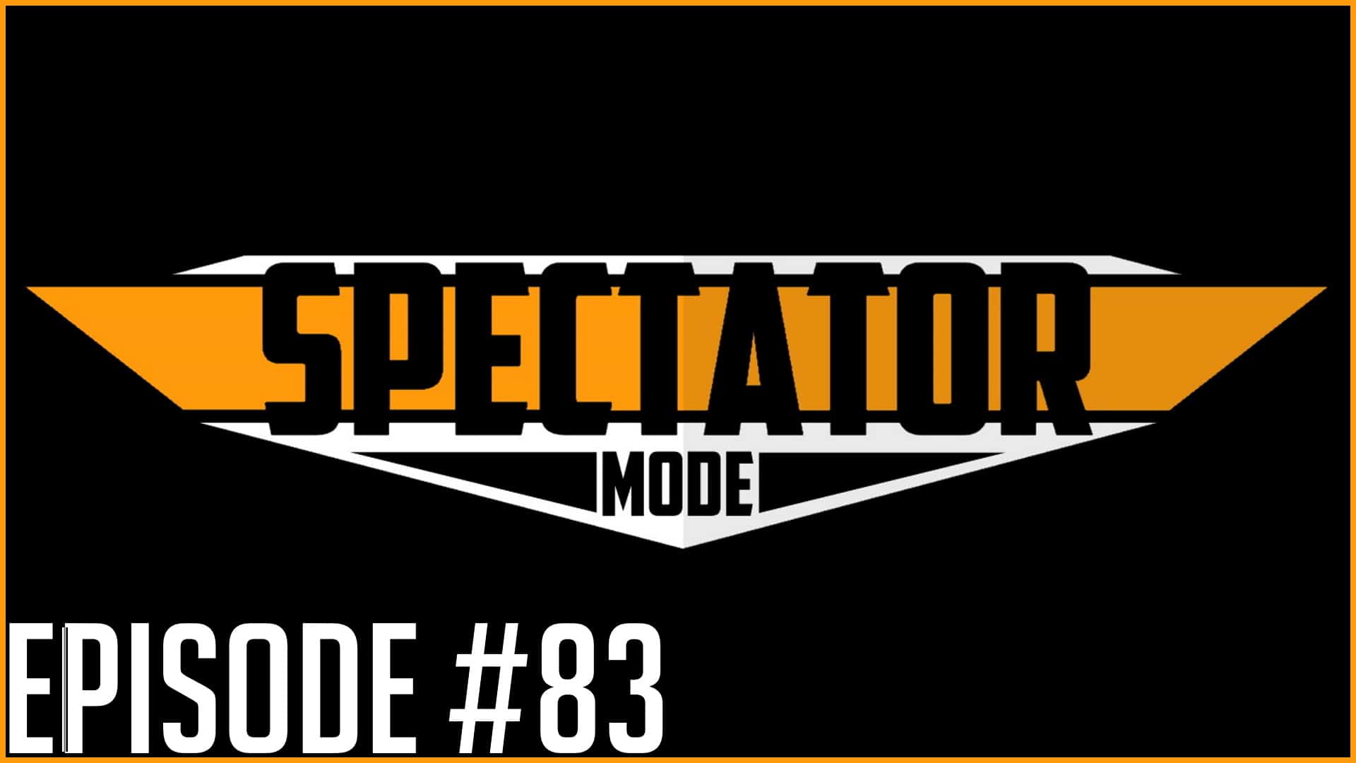 Spectator Mode Podcast YouTube Thumbnail 83