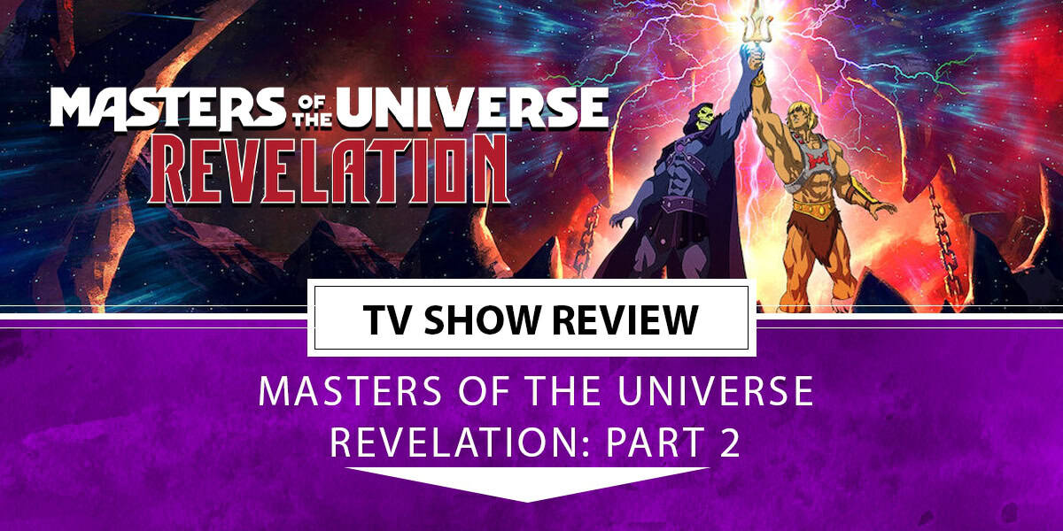Masters-of-the-universe-revelations-part2-header | The Outerhaven Masters of the Universe: Revelations