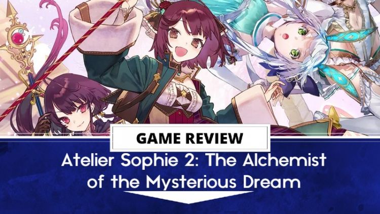 Atelier Sophie 2: The Alchemist of the Mysterious Dream Review