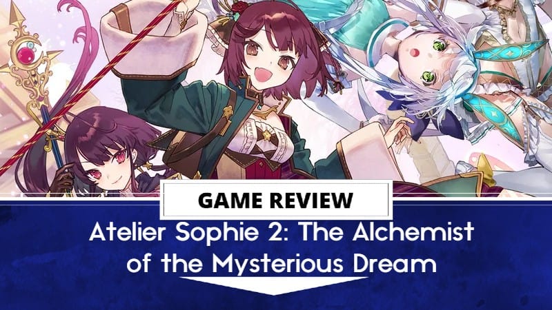 Atelier Sophie 2: The Alchemist of the Mysterious Dream Review | The Outerhaven Atelier Sophie 2: The Alchemist of the Mysterious Dream Review