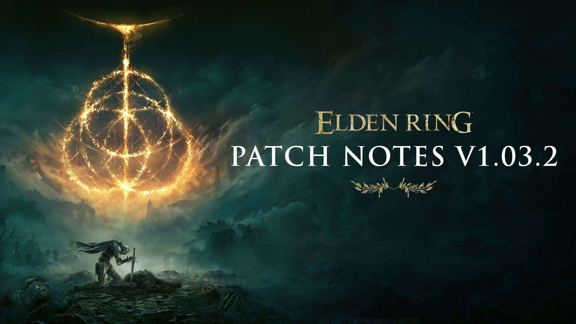 Elden Ring -patch notes V1.03.2 - 1920x1080 | The Outerhaven Elden Ring -patch notes V1.03.2 - 1920x1080