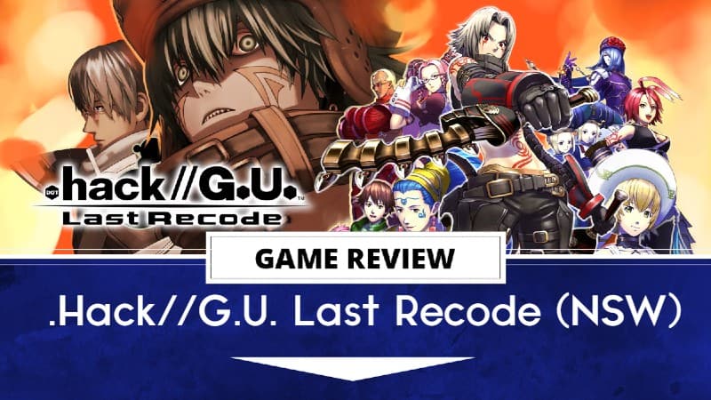 Dot Hack Review G.U. Last Recode | The Outerhaven .Hack//G.U. Last Recode Nintendo Switch