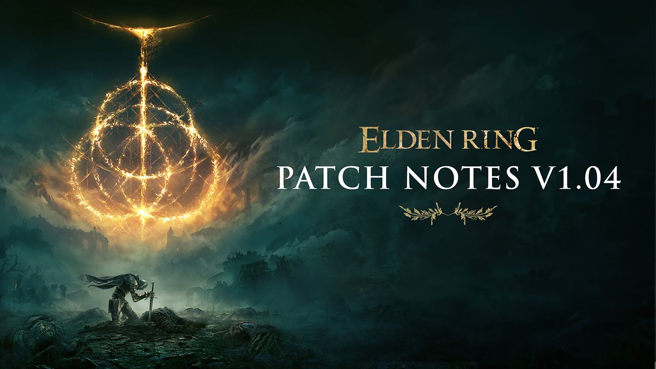 Elden Ring Update 1.04 | The Outerhaven Elden Ring Update 1.04