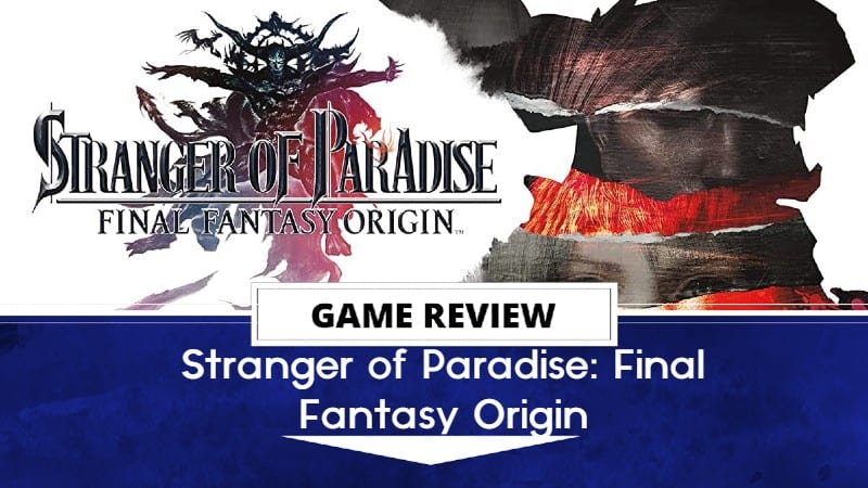 FFOSOP | The Outerhaven Final Fantasy Origin Stranger of Paradise Review
