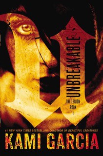 Unbreakable - The Legion Book 1 cover | The Outerhaven Kami Garcia