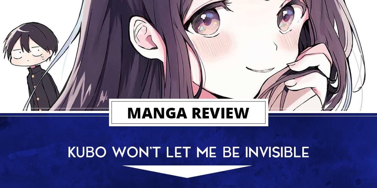 Manga Review: Kubo Won’t Let Me Be Invisible Vol. 8
