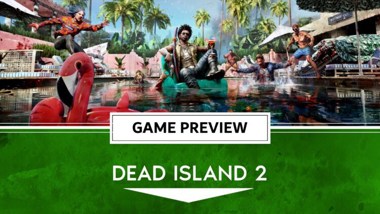 dead island 2 preview