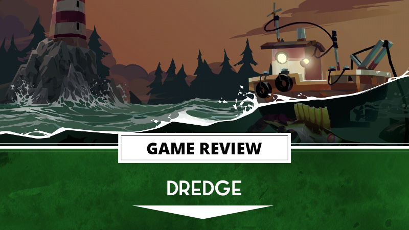 Dredge Review (PS4) – Sinister Fishing Sim Offers A Reel Good Time Dredge Review