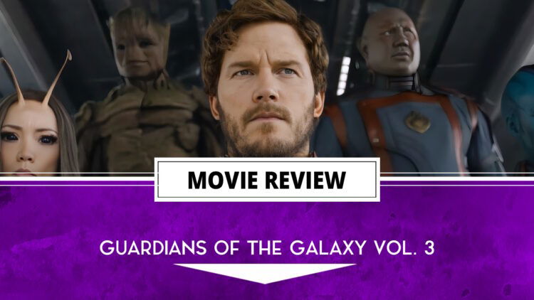 GOTG VOL 3 MOVIE REVIEW