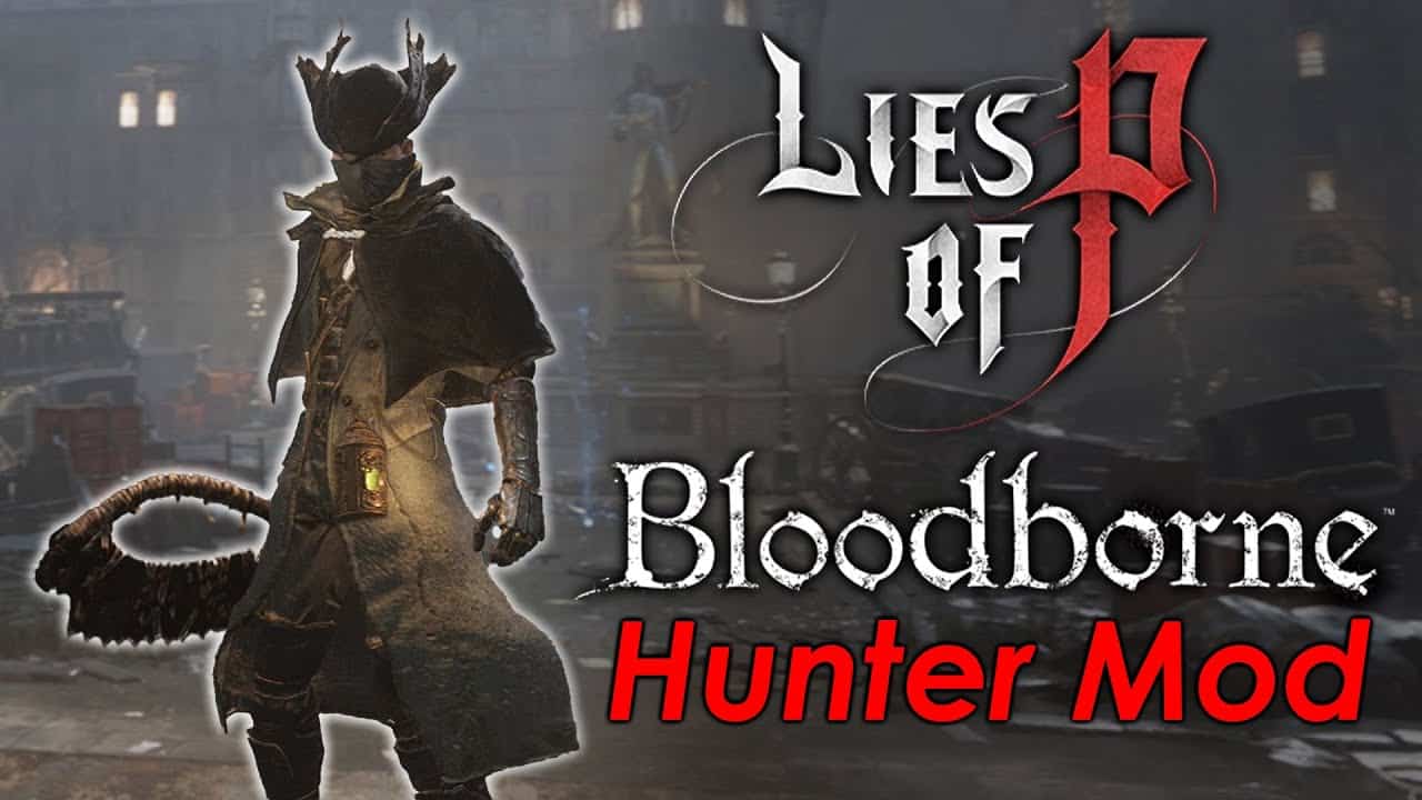 Lies of P Bloodborne Hunter Mod-1280x720 | The Outerhaven Lies of P Bloodborne Hunter Mod-1280x720