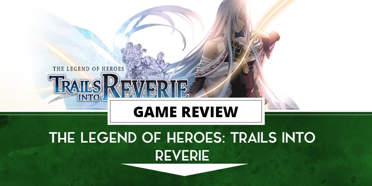 Legend of Heroes Trails into Reverie Review | The Outerhaven Trails into Reverie, Falcom, NIS America