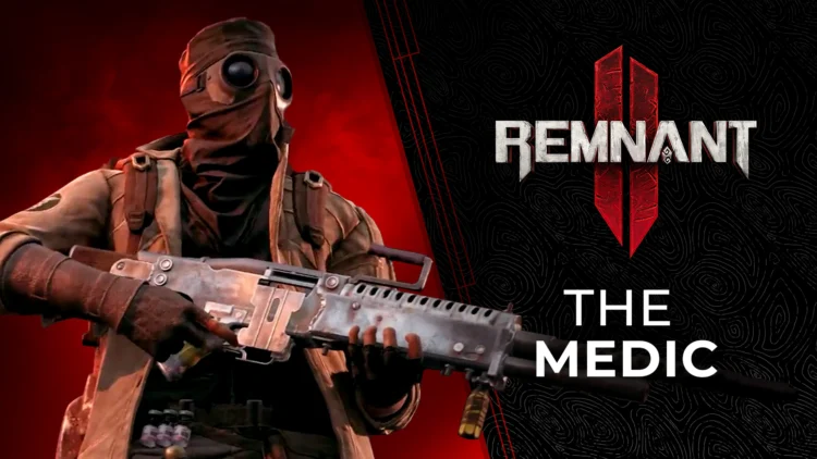 Remnant II - Medic | The Outerhaven Remnant II Archetypes - Medic