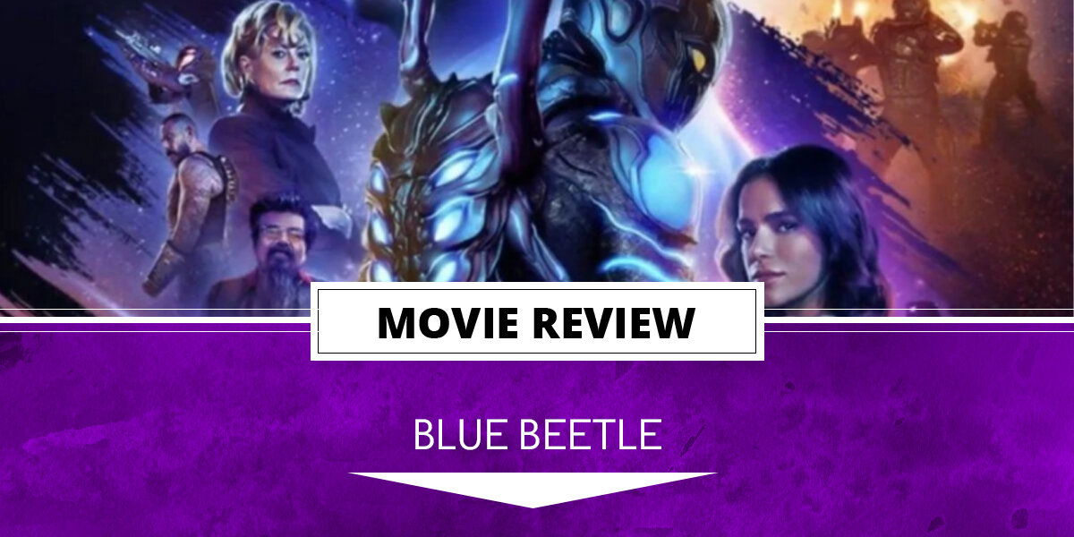 Blue-Beetle-Review-header | The Outerhaven Blue Beetle