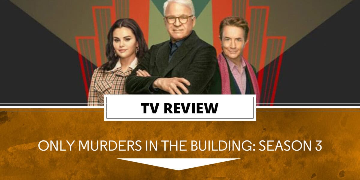 Only Murders In The Building Season 3 - Header | The Outerhaven Only Murders In The Building
