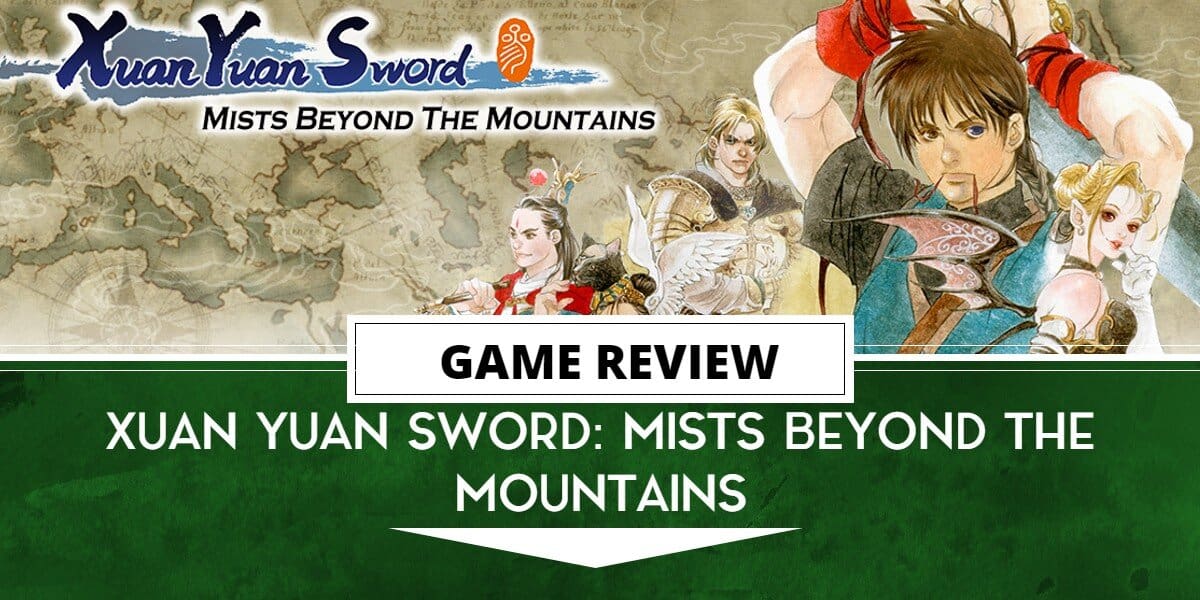Xuan Yuan Sword Mists Beyond the Mountains Review | The Outerhaven