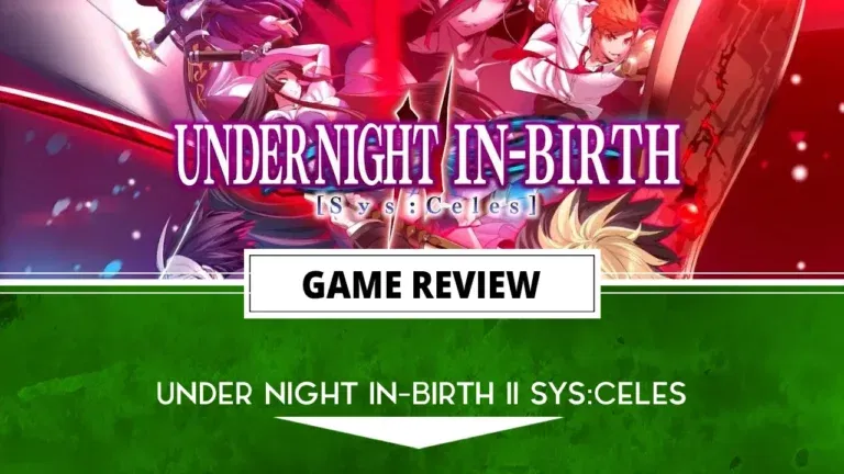 UNDER NIGHT IN-BIRTH II Sys:Celes Review (PS5) - A Nostalgic Modern Fisticuff Romp