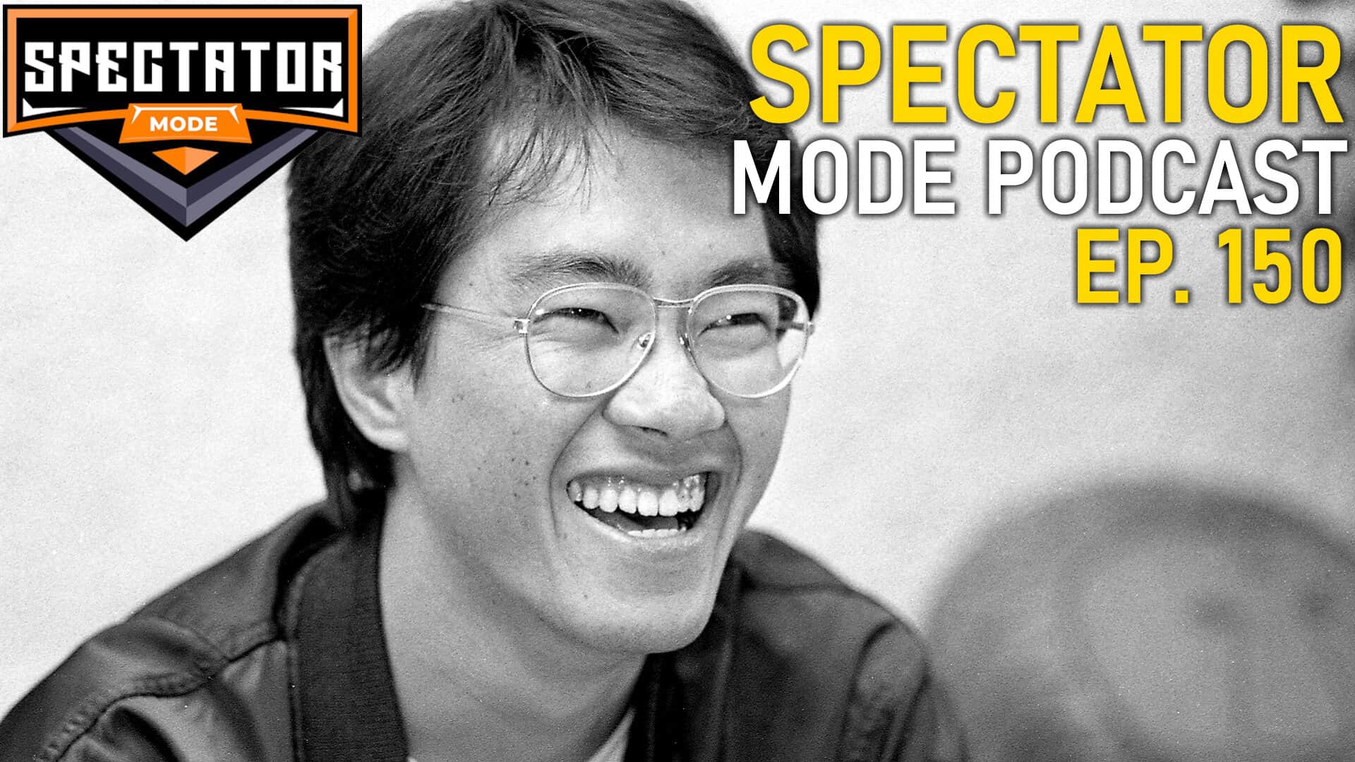 Spectator Mode Podcast Episode 150 | The Outerhaven Spectator Mode Podcast Episode 150
