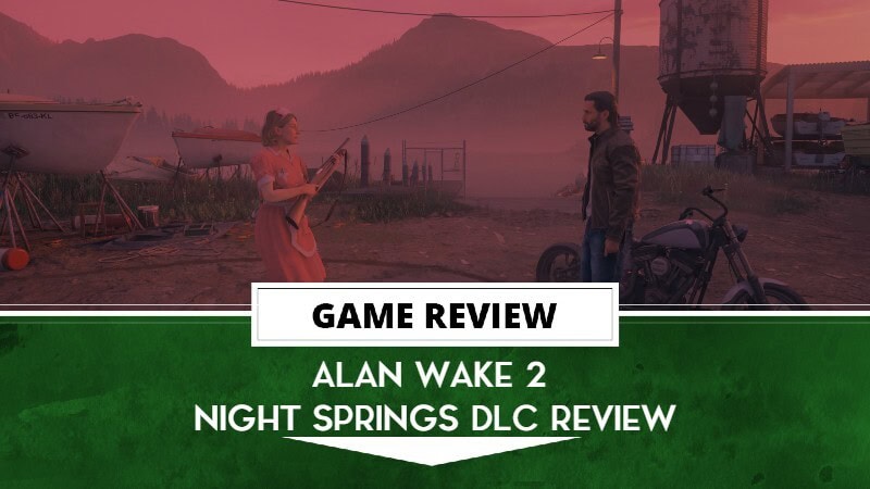 Alan Wake 2 Night Springs DLC | The Outerhaven Alan Wake 2 Night Springs DLC Review