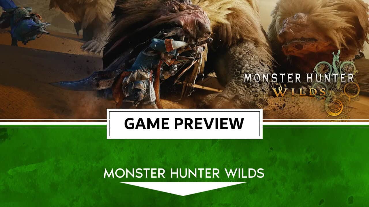 Monster Hunter Wilds Preview | The Outerhaven Monster Hunter Wilds Preview