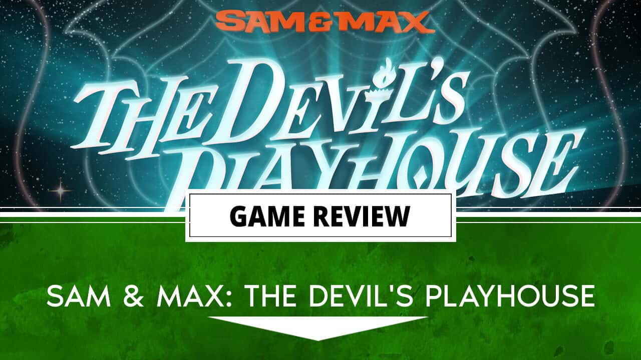 sam and max the devils playhouse review | The Outerhaven sam and max the devils playhouse review