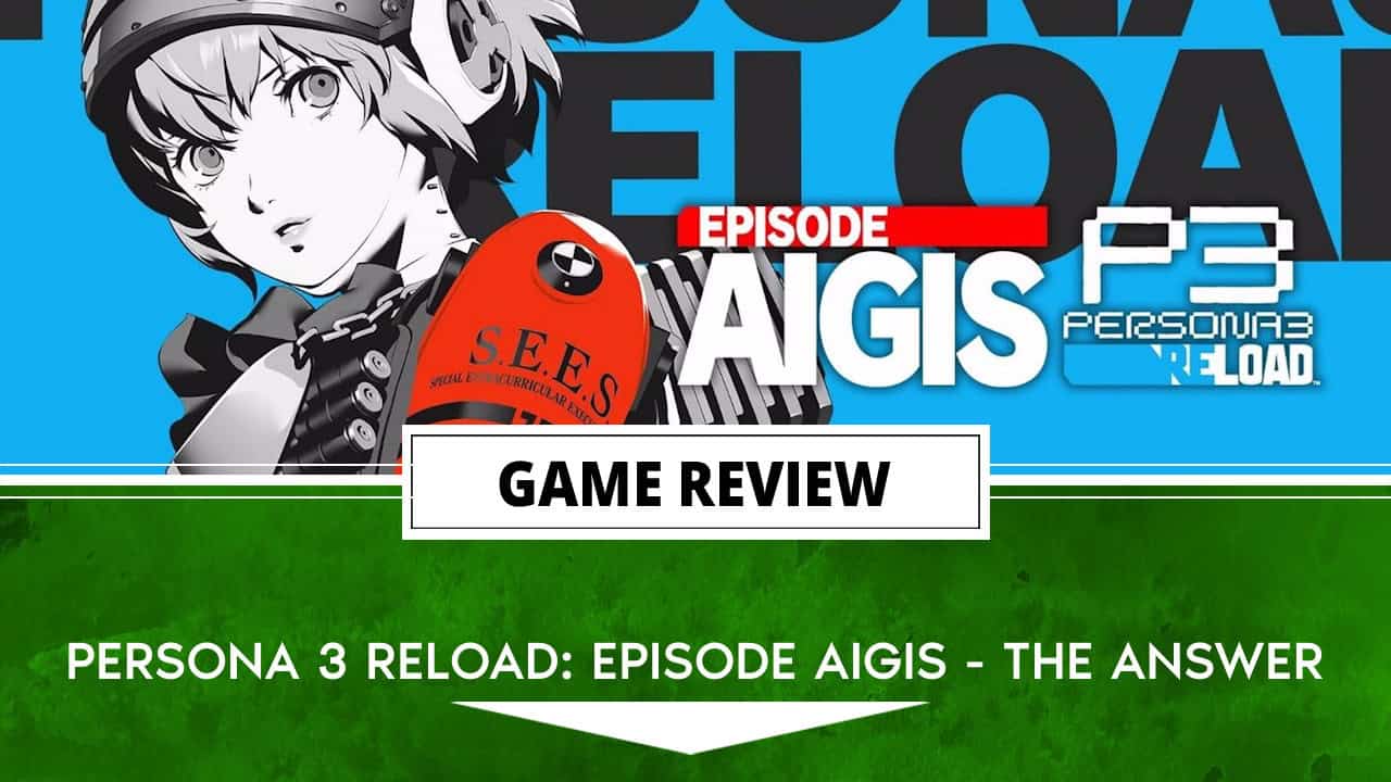 Persona 3 Reload episode aigis - the answer review | The Outerhaven Persona 3 Reload episode aigis - the answer review