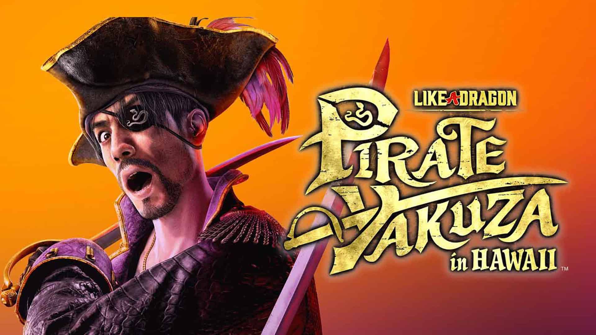 Majima in pirate gear next to the text, Like A Dragon Pirate Yakuza in Hawaii