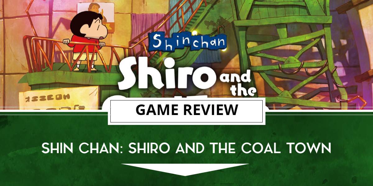 Shin Chan: Shiro And The Coal Town Review | The Outerhaven Review Template for Shin Chan Shiro And The Coal Town