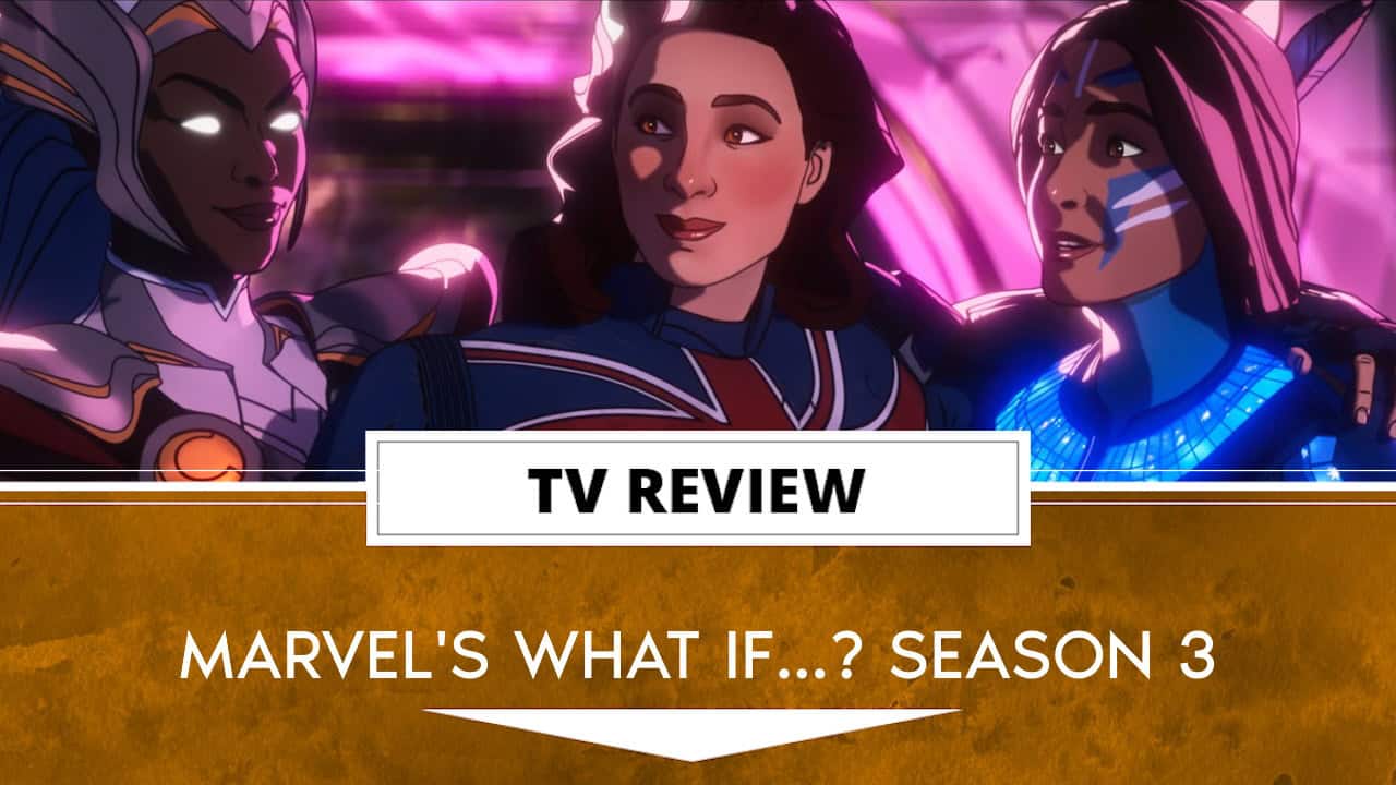 Marvel's What If...? Season 3 Review header 1280x720 | The Outerhaven Marvel's What If...? Season 3 Review header 1280x720