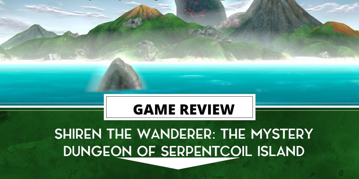 Shiren The Wanderer: The Mystery Dungeon of Serpentcoil Island review | The Outerhaven Review template for Shiren The Wanderer: The Mystery Dungeon of Serpentcoil Island