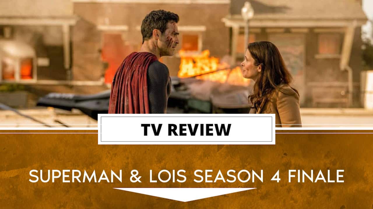 Superman & Lois Series Finale Review – It Went By Too Fast superman and lois season 4 finale header