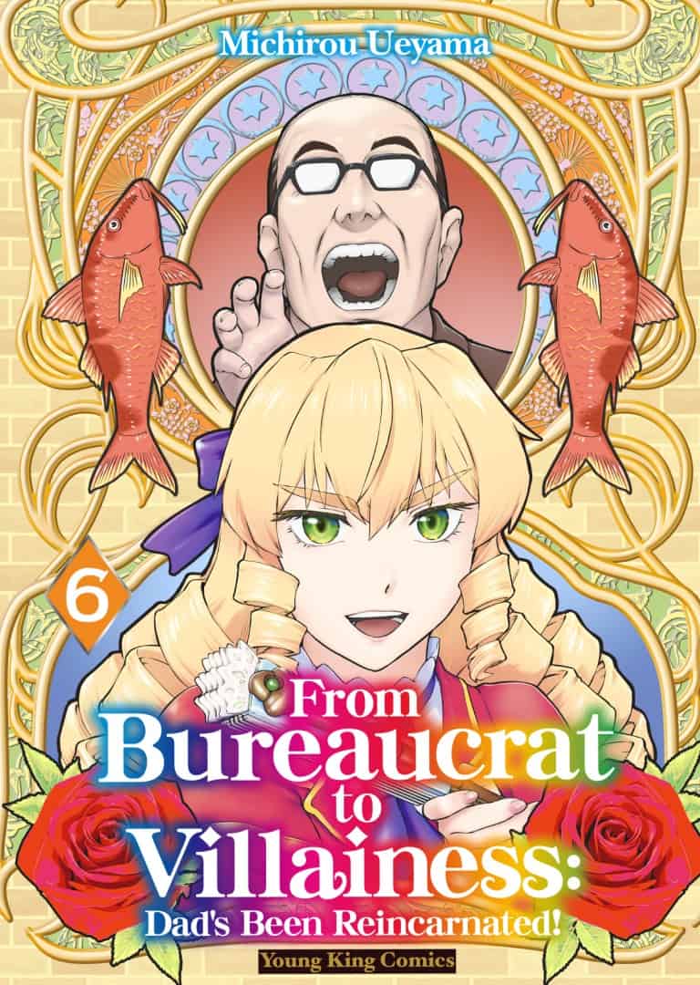 From Bureaucrat to Villainess_ Dads Been Reincarnated - Volume 6 | The Outerhaven Colorful manga cover with a blonde heroine in front, a shouting man behind, two red fish, and ornate gold details; title 'From Bureaucrat to Villainess: Dad's Been Reincarnated!'