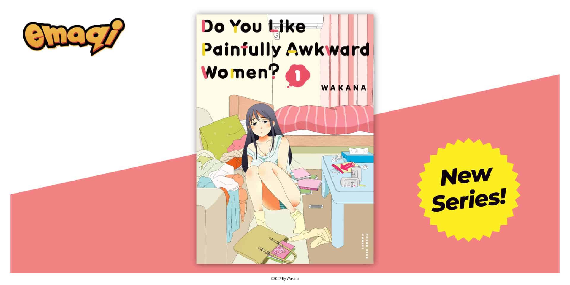 Do-You-Like-Painfully-Awkward-Women | The Outerhaven Cover of the manga Do You Like Painfully Awkward Women? Vol. 1 by Wakana, showing a girl sitting amid a cluttered bedroom. Emagi logo visible.