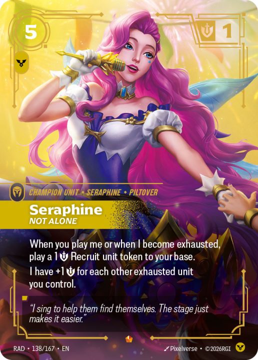 Radiance-Seraphine Not Alone Card | The Outerhaven Seraphine card art: pink-haired singer holding a gold microphone against a yellow background; text reads 'Seraphine NOT ALONE' with flavor and recruit notes.