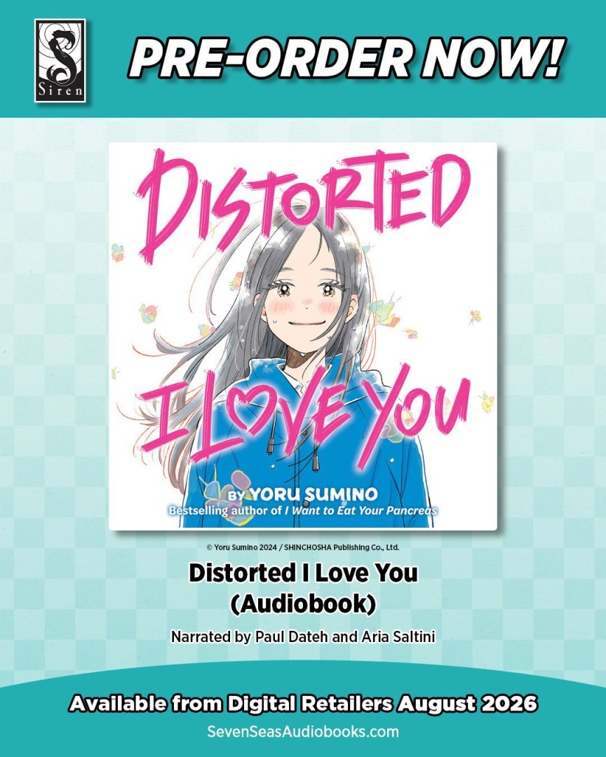 Distorted I Love You | The Outerhaven Promotional poster for the book Distorted I Love You: large manga cover image, teal background, 'Pre-Order Now' banner at top, audiobook credits below, and release info August 2026.