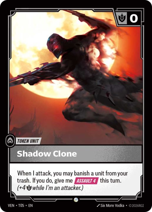VEN-T05-Shadow Clone-T | The Outerhaven Shadow Clone card showing a dark armored fighter charging through flames; ability to banish a unit from trash for +4 assault this turn.