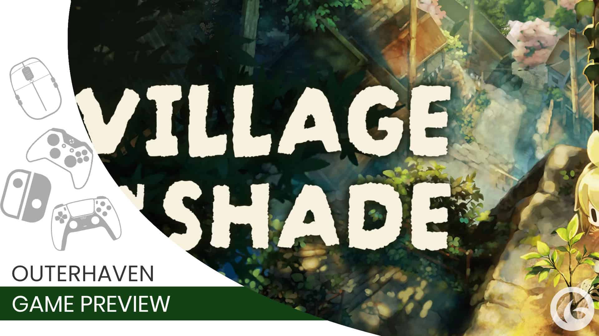 Village in the shade preview | The Outerhaven Video game preview template for Village in the Shade