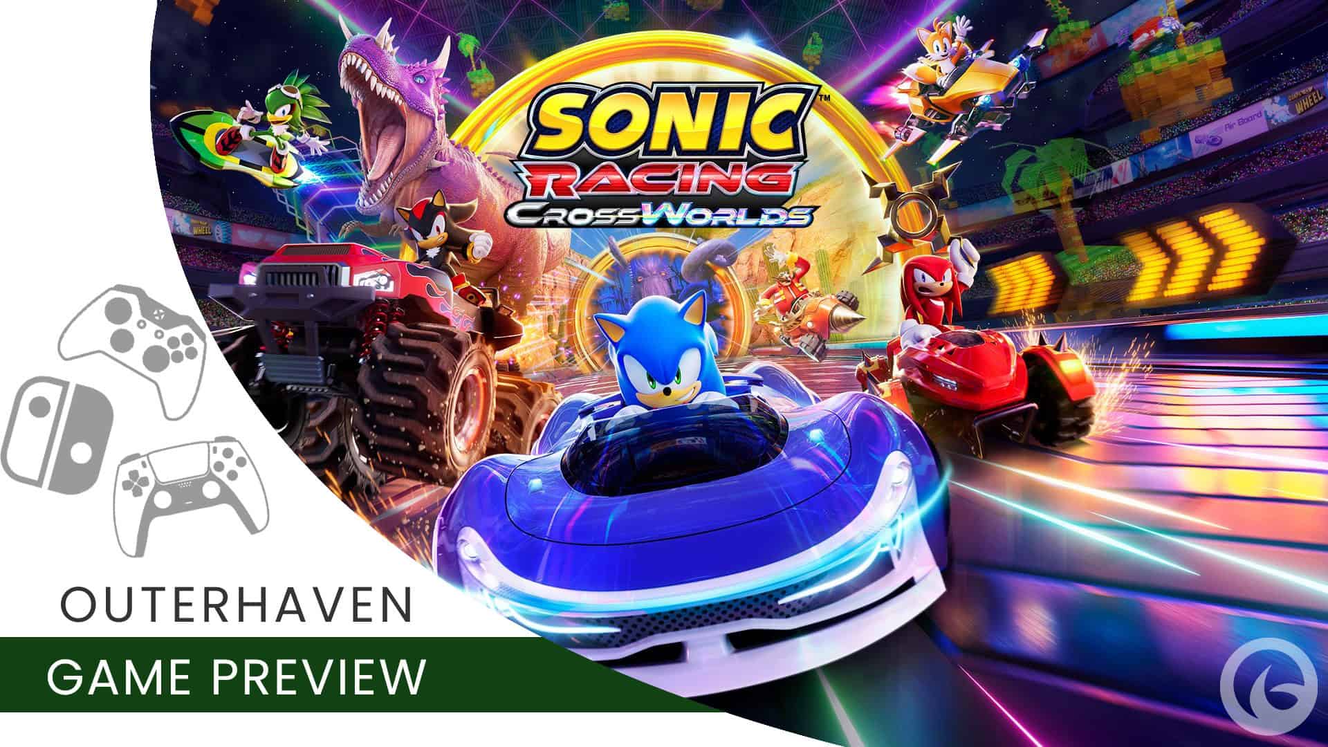 Sonic Racing CrossWorlds Preview | The Outerhaven Preview Template for Sonic Racing: CrossWorlds
