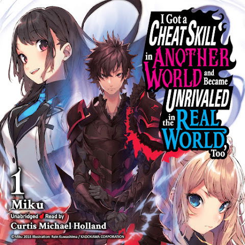 I Got a Cheat Skill in Another World and Became Unrivaled in the Real World